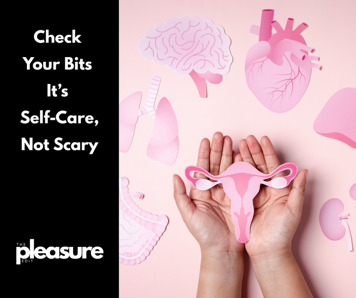 Why Getting Your Bits Checked Is Self-Care, Not Scary