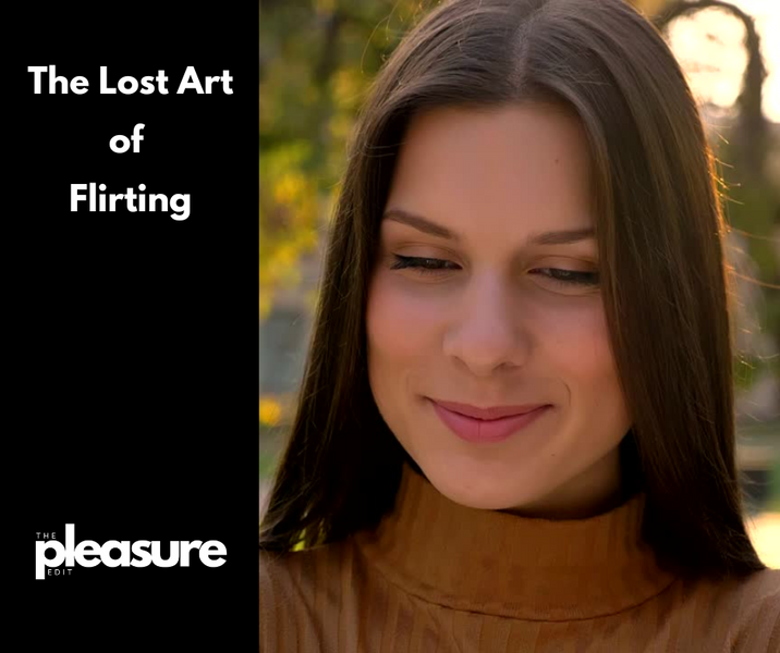 The Lost Art of Flirting (and Why It’s Not Just for Dating)